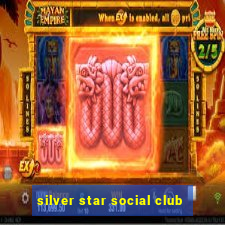 silver star social club